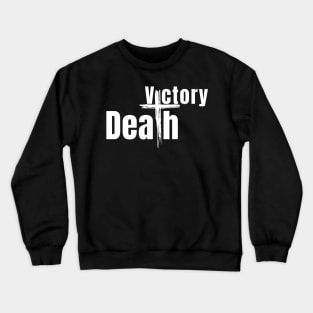 VICTORY OVER DEATH JESUS EASTER RESSURECTION HOLIDAY Crewneck Sweatshirt